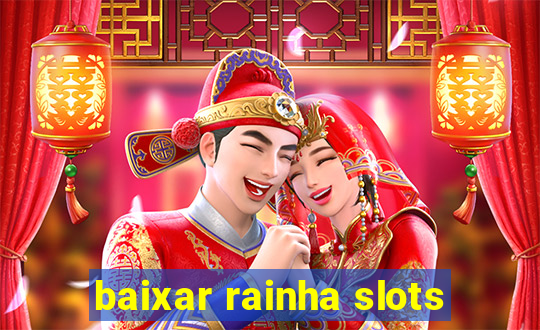 baixar rainha slots